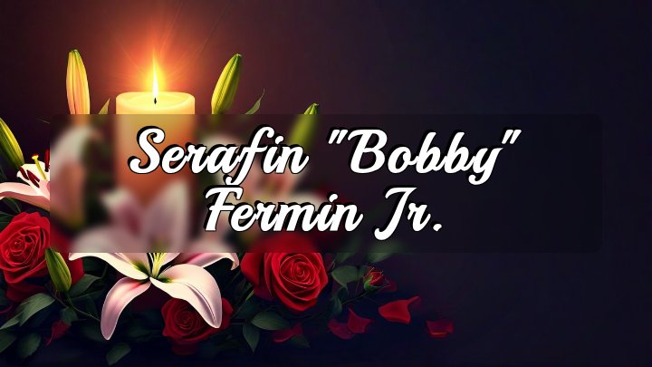 Serafin "Bobby" Fermin Jr., Gardena, CA