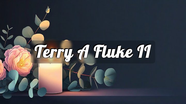 Terry A Fluke II, Milton, PA